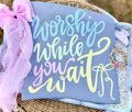 Worship While You Wait Dtf Graphic - Adult & Kids T-Shirts, Sweatshirts & Hoodies apparel design preview 1