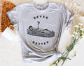 Never Better Funny Skeleton Coffin Sarcastic - Adult & Kids T-Shirts, Sweatshirts & Hoodies apparel design preview 1