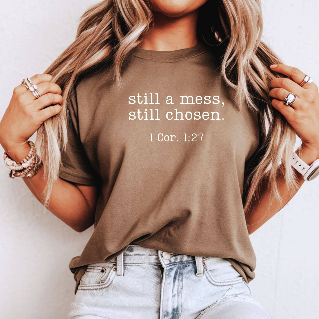 Still A Mess, Chosen 1 Cor 1:27 Graphic Summer - Adult & Kids T-Shirts, Sweatshirts & Hoodies apparel design preview 1