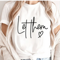 Let Them Inspirational Graphic - Adult & Kids T-Shirts, Sweatshirts & Hoodies apparel design preview 1