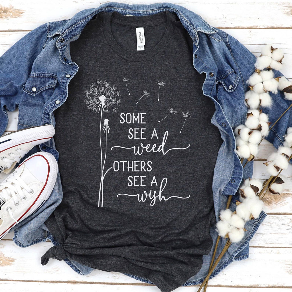 Some See A Weed Others Wish - Adult & Kids T-Shirts, Sweatshirts & Hoodies apparel design preview 1