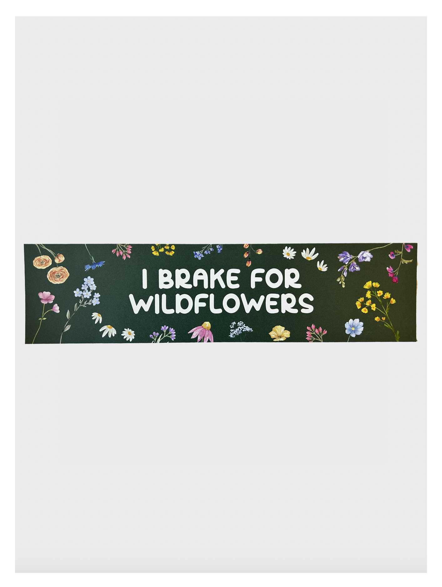 I Brake For Wildflowers Bumper Sticker - Adult & Kids T-Shirts, Sweatshirts & Hoodies apparel design preview 1