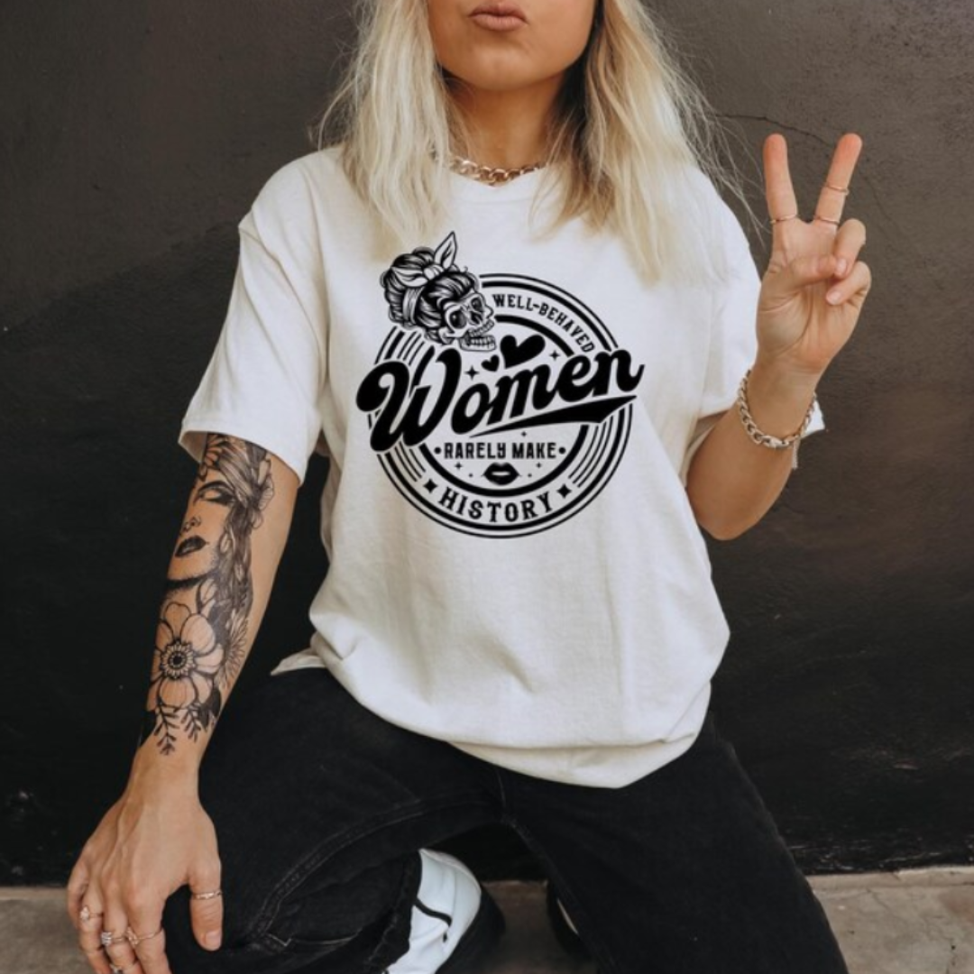 Well Behaved Woman Rarely Make History Graphic - Adult & Kids T-Shirts, Sweatshirts & Hoodies apparel design preview 1
