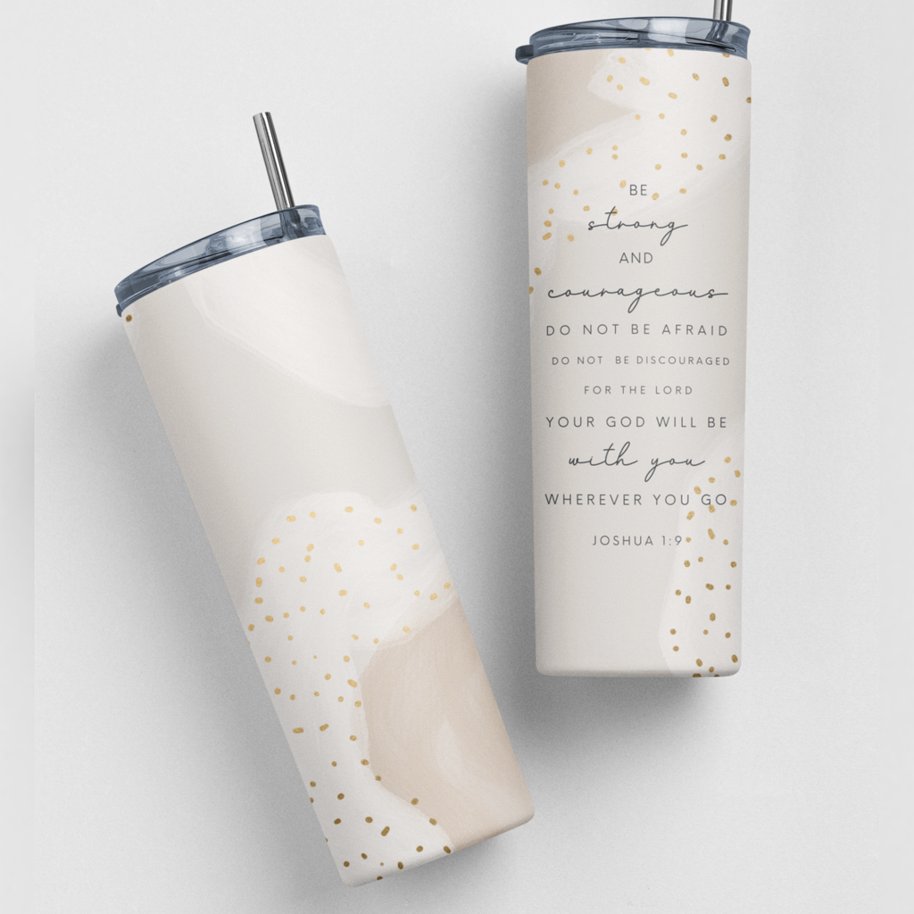 Be Strong and Courageous, 20oz Steel Travel Tumbler - Adult & Kids T-Shirts, Sweatshirts & Hoodies apparel design preview 1