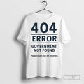 404 Error Government Not Found Shutdown - Adult & Kids T-Shirts, Sweatshirts & Hoodies apparel design preview 1