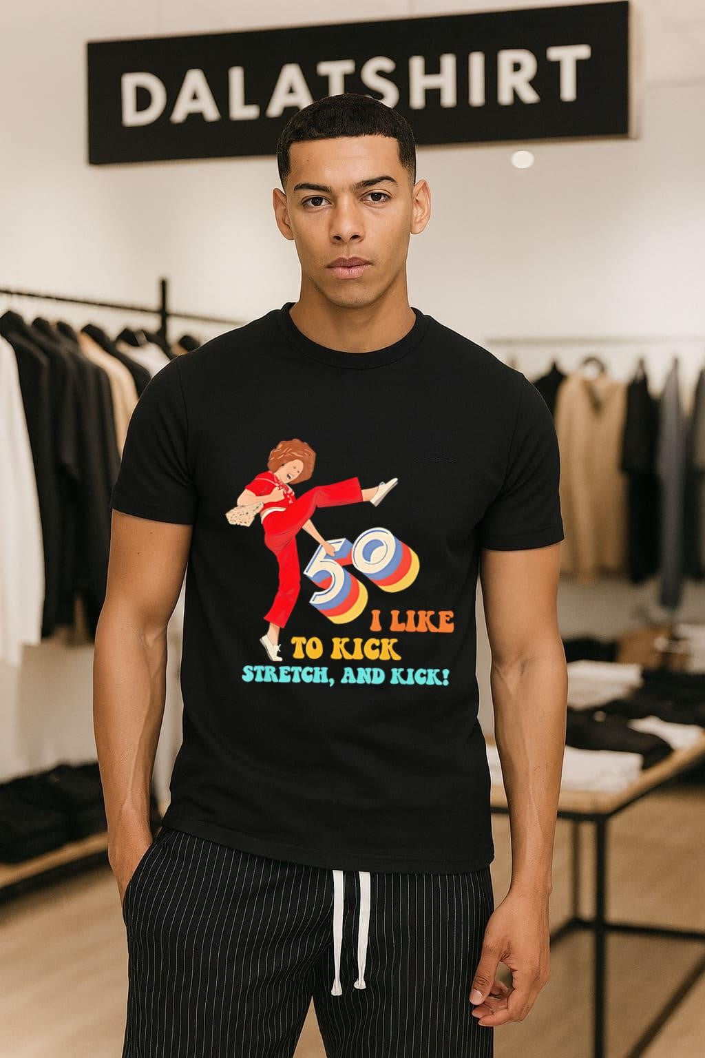 50 I Like To Kick Stretch And - Adult & Kids T-Shirts, Sweatshirts & Hoodies apparel design preview 1