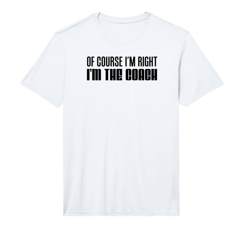 Mens Course Im Right Im Coach T-Shirt - Trendy Graphic Men Women - T-Shirt, Sweatshirt, Hoodie