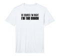 Mens Course Im Right Im Coach T-Shirt - Trendy Graphic Men Women - T-Shirt, Sweatshirt, Hoodie
