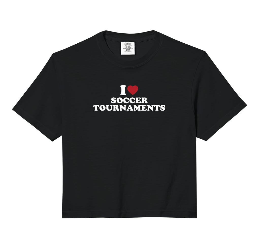 I Love Soccer Tournaments Comfort T-Shirt - Novelty Apparel Men Women - T-Shirt, Sweatshirt, Hoodie