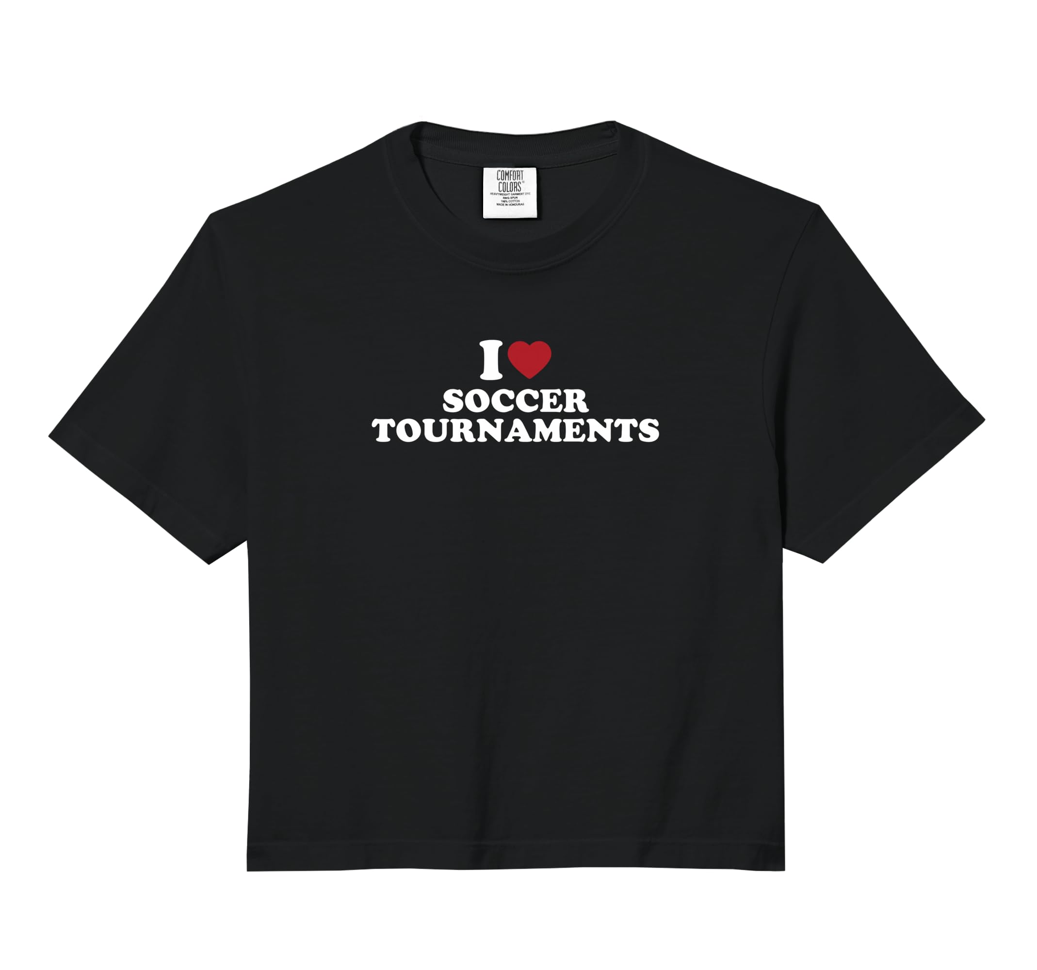 I Love Soccer Tournaments Comfort T-Shirt - Novelty Apparel Men Women - T-Shirt, Sweatshirt, Hoodie