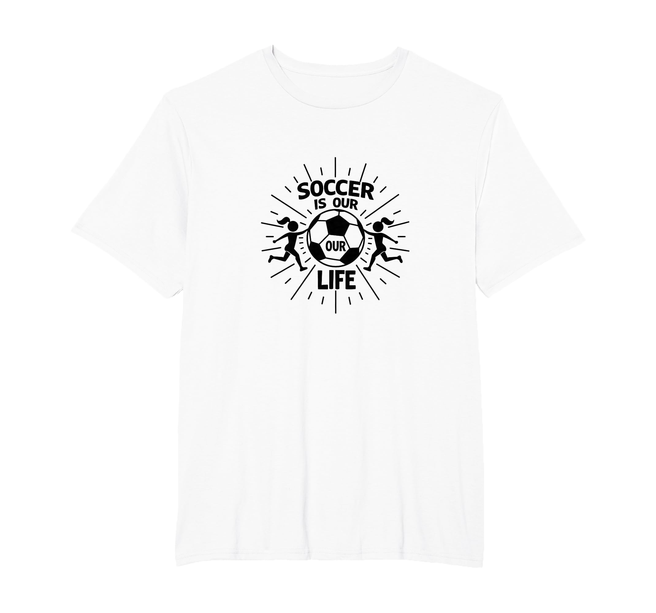 Soccer Is Our Life Soccer Sister T-Shirt - Trendy Graphic for Adults - T-Shirt, Sweatshirt, Hoodie