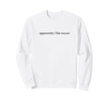 Apparently I Like Soccer Funny Mom Sweatshirt - Unique Graphic for Adults - T-Shirt, Sweatshirt, Hoodie
