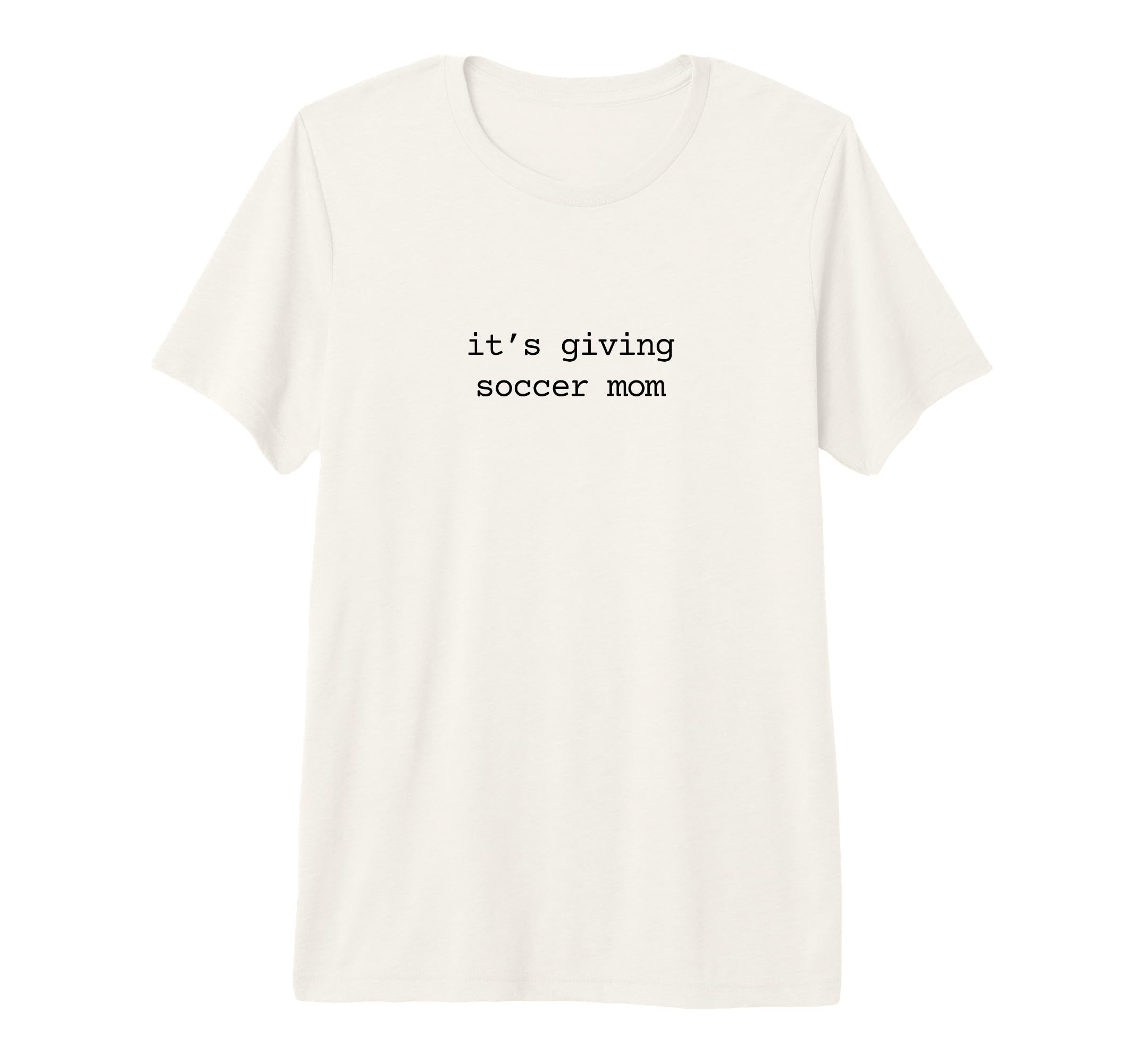 Its Giving Soccer Mom Soccer T-Shirt - Casual Everyday Wear for Adults - T-Shirt, Sweatshirt, Hoodie