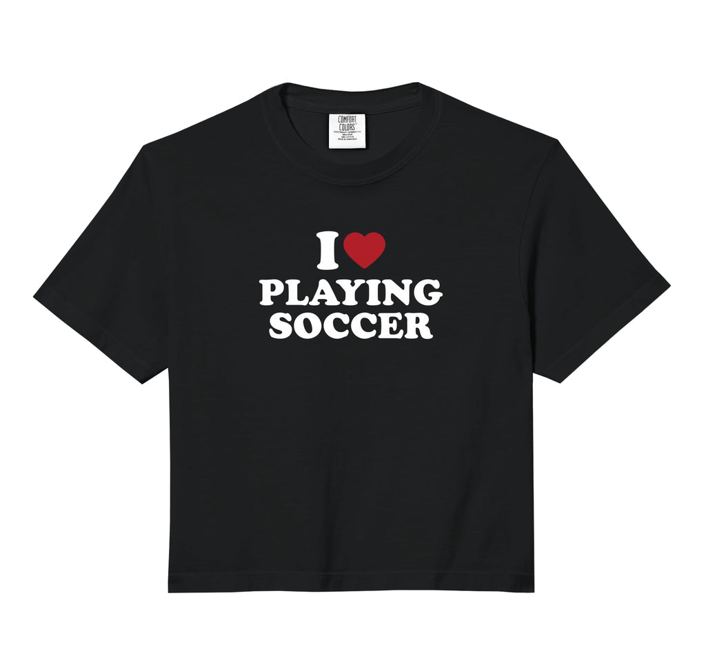 I Love Playing Soccer Comfort Colors Crop T-Shirt - Graphic Print Men Women - T-Shirt, Sweatshirt, Hoodie