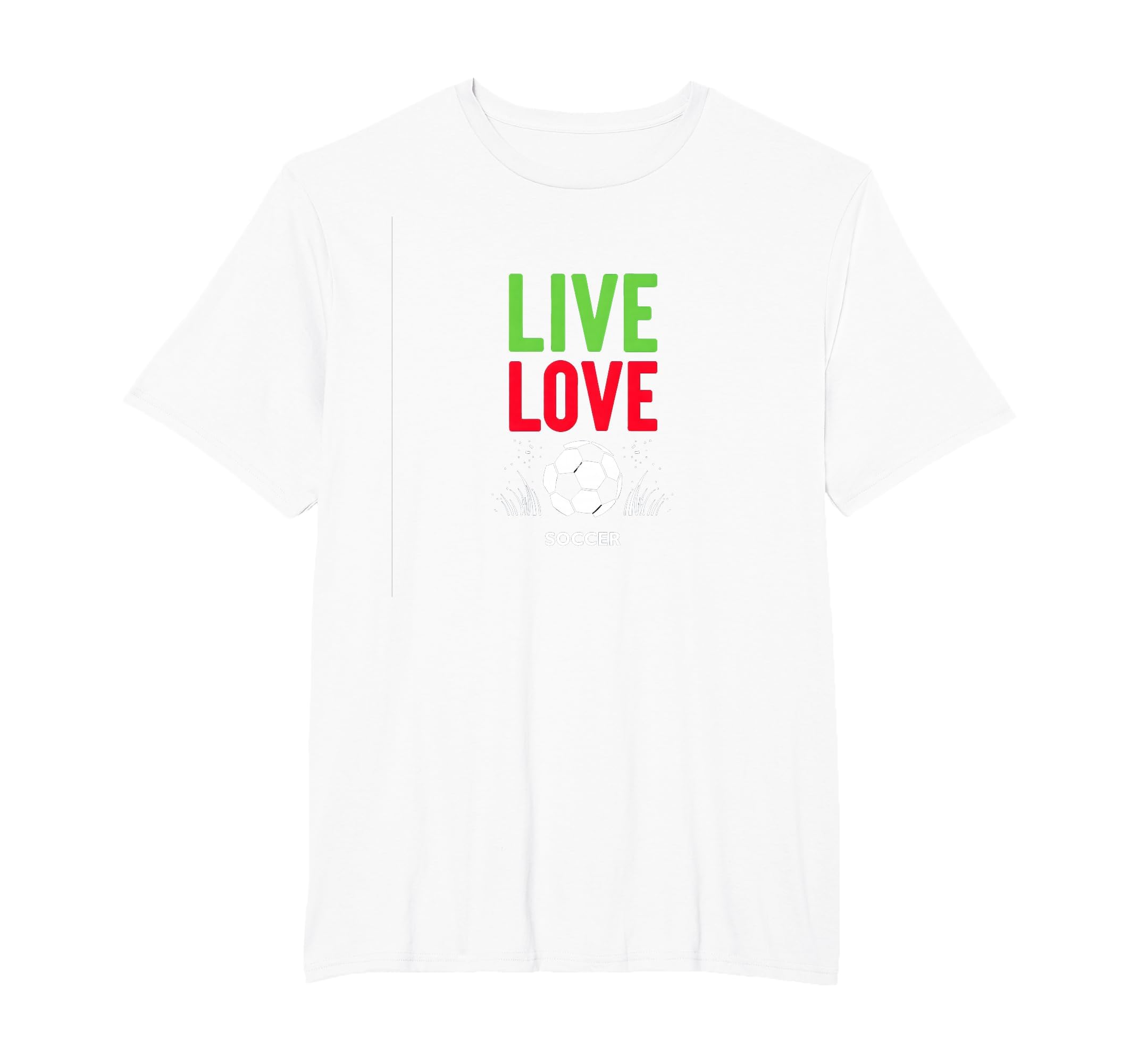 Live Love Soccer Inspiring Sports Fan T-Shirt - Minimalist Print Men Women - T-Shirt, Sweatshirt, Hoodie