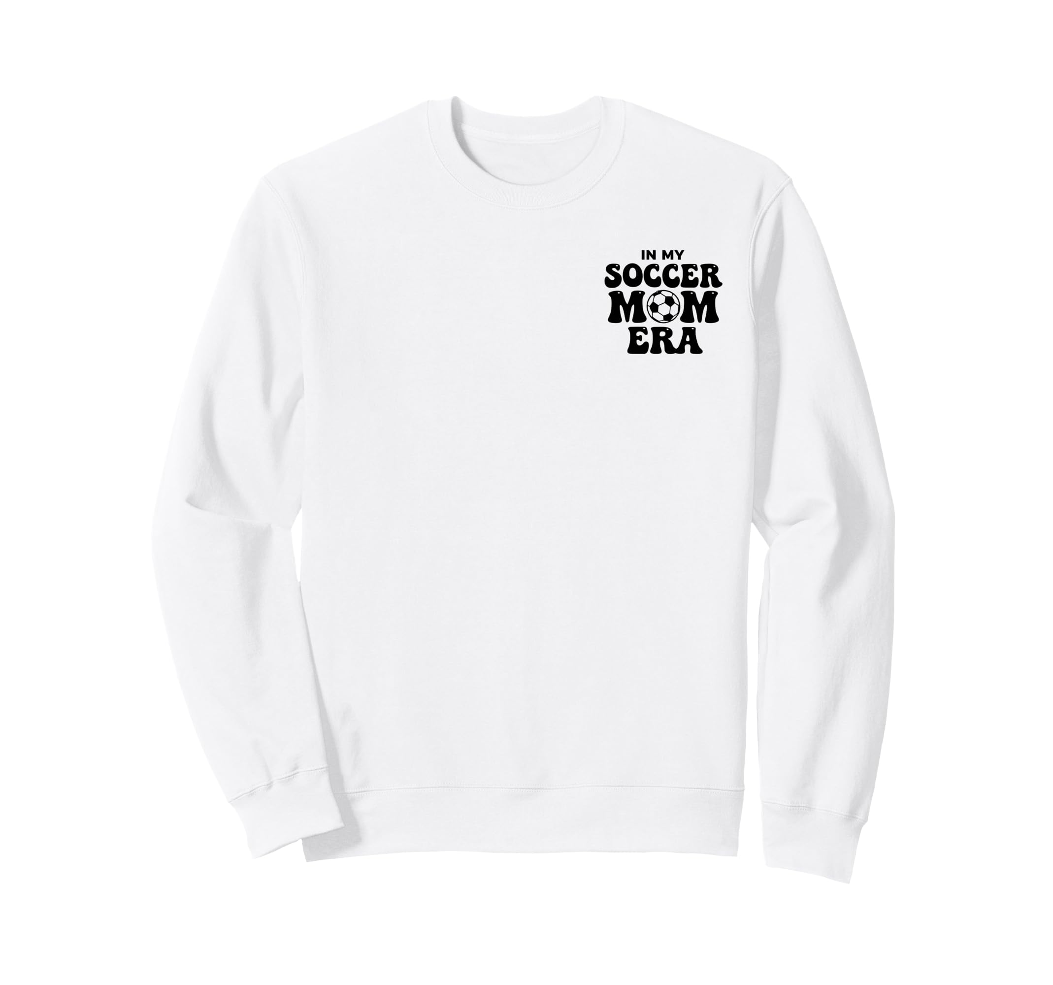 Soccer Mom My Soccer Mom Era Proud Sweatshirt - Unique Graphic for Adults - T-Shirt, Sweatshirt, Hoodie