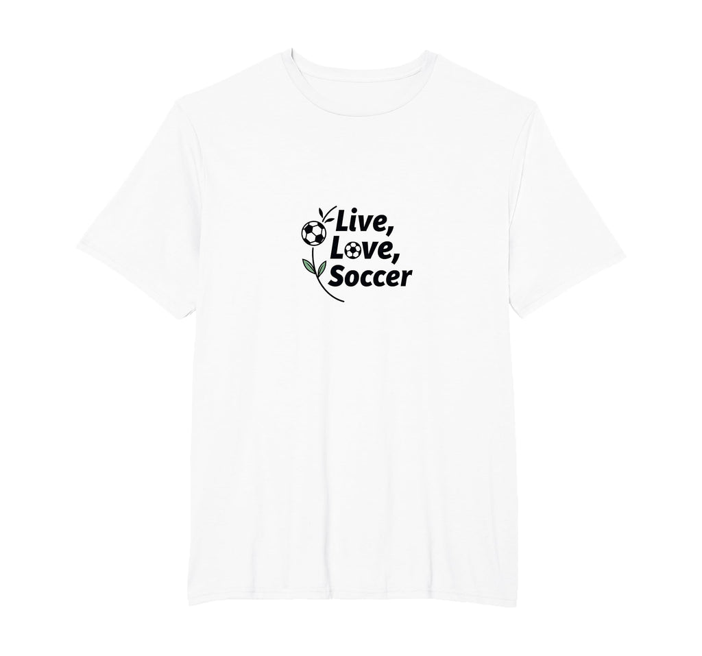 Live Love Soccer Womens Sports Passion T-Shirt - Trendy Graphic Unisex - T-Shirt, Sweatshirt, Hoodie