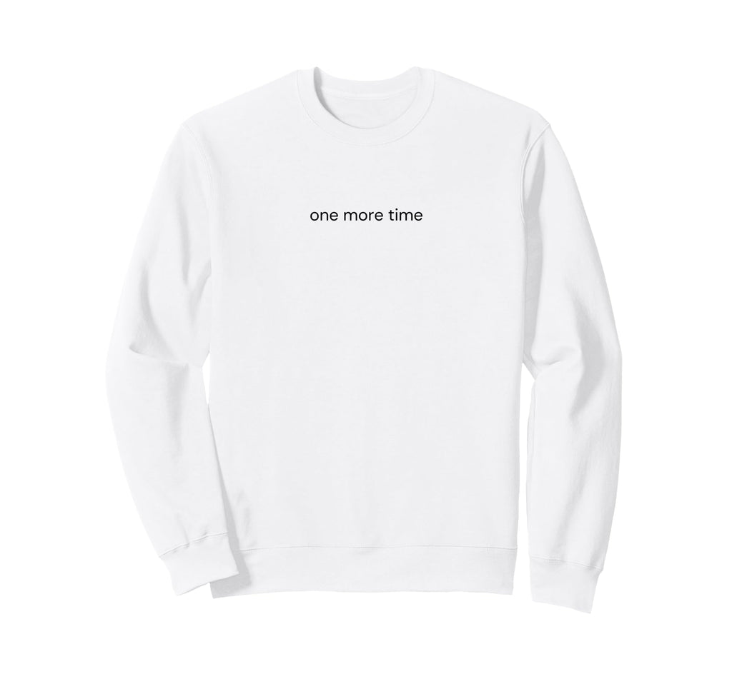One More Time Dance Teacher Soccer Sweatshirt - Minimalist Print Unisex - T-Shirt, Sweatshirt, Hoodie