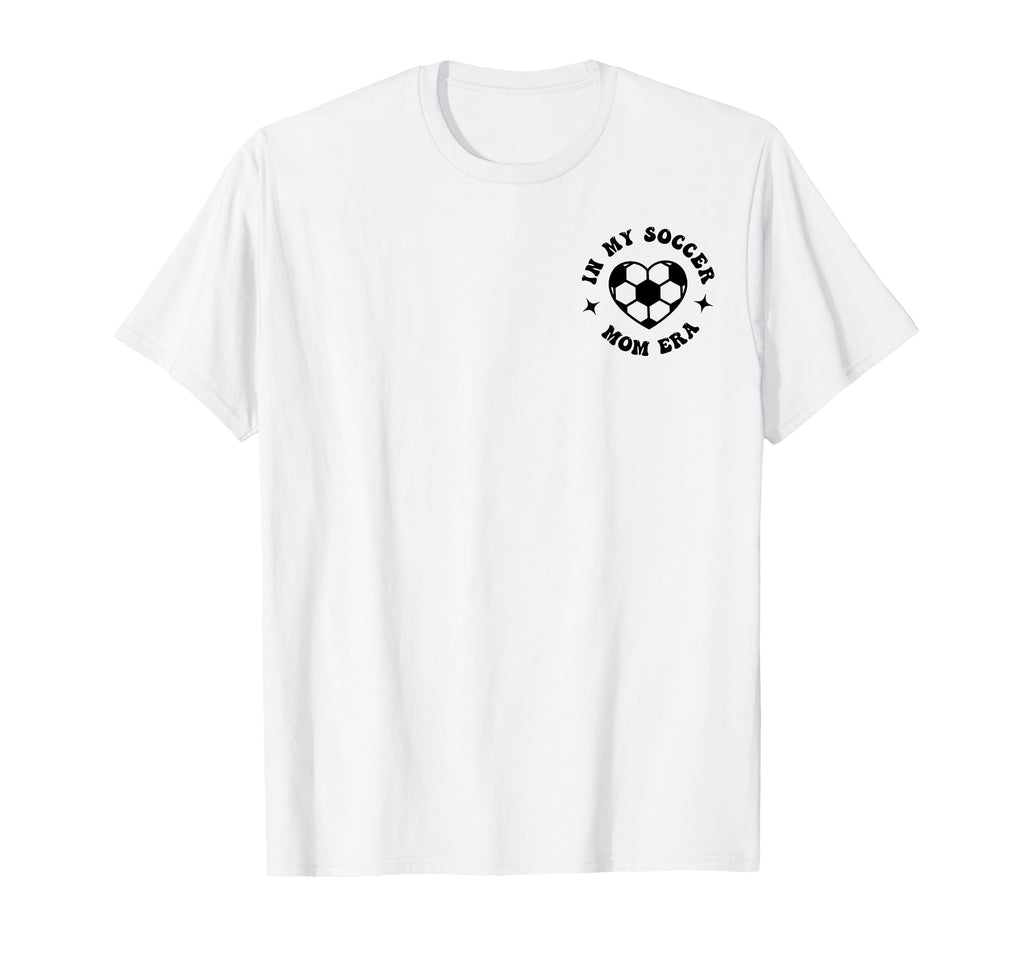 My Soccer Mom Era Sports Mom Mama Sweatshirt - Novelty Apparel Men Women - T-Shirt, Sweatshirt, Hoodie