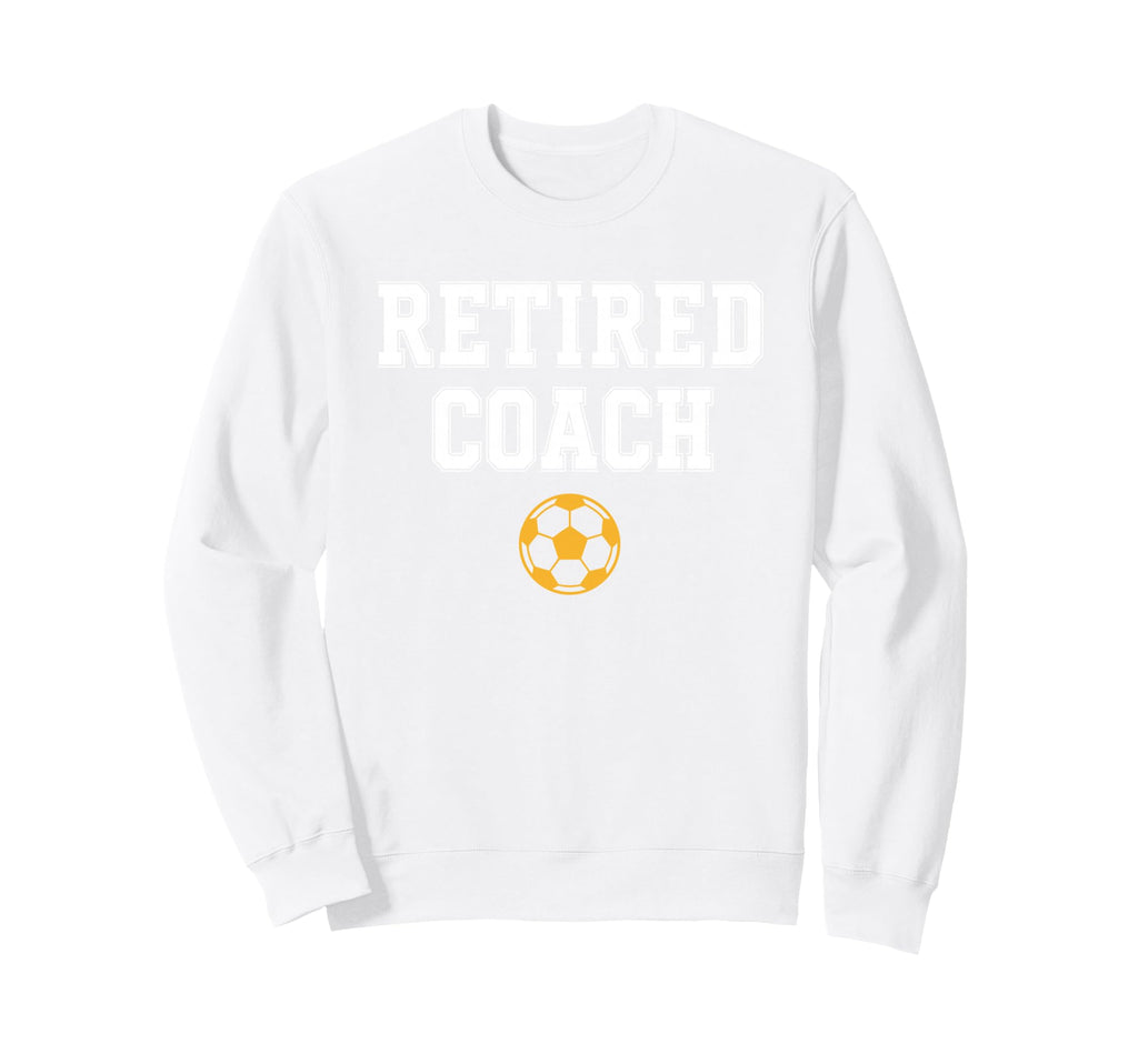 Retired Coach Soccer Team Mentor Sweatshirt - Minimalist Print Unisex - T-Shirt, Sweatshirt, Hoodie