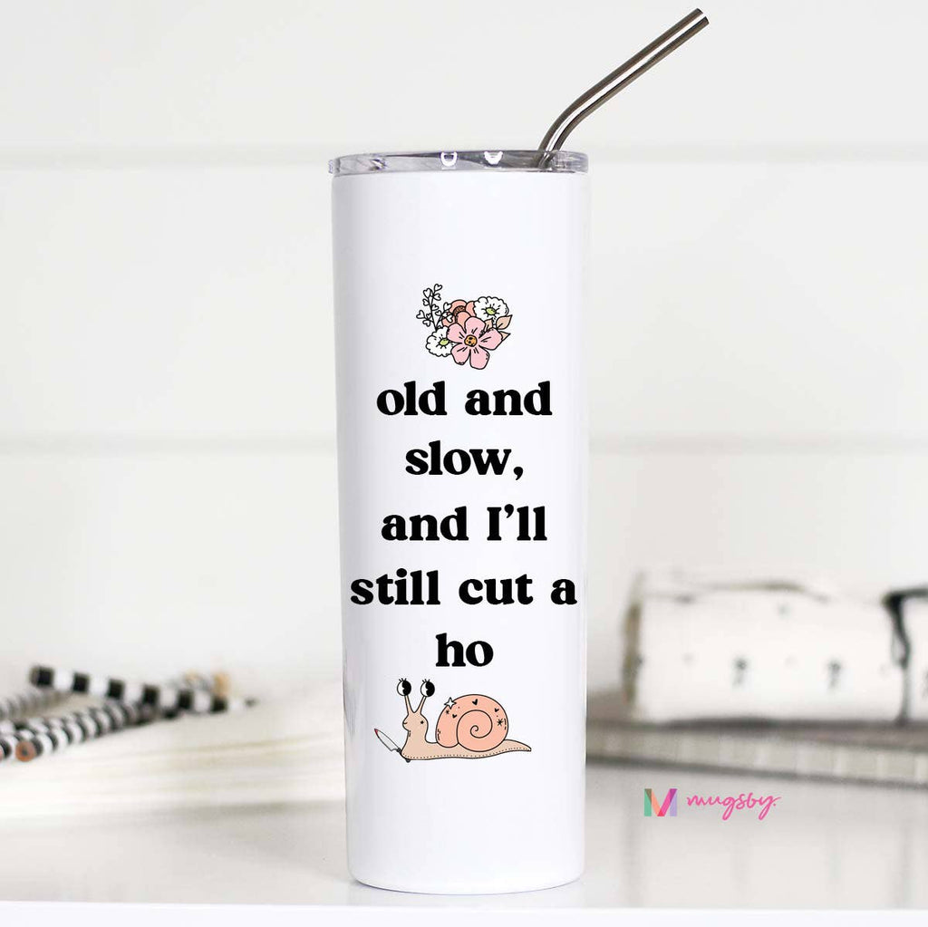 Old and Slow Funny 20oz Stainless Steel Tumbler - Adult & Kids T-Shirts, Sweatshirts & Hoodies apparel design preview 1