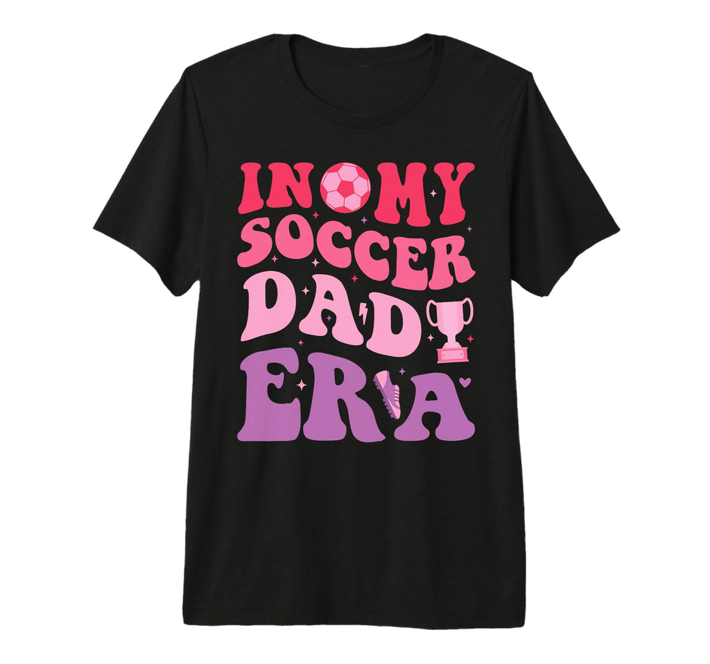 My Soccer Dad Era Funny Groovy Dad T-Shirt - Graphic Print for Adults - T-Shirt, Sweatshirt, Hoodie