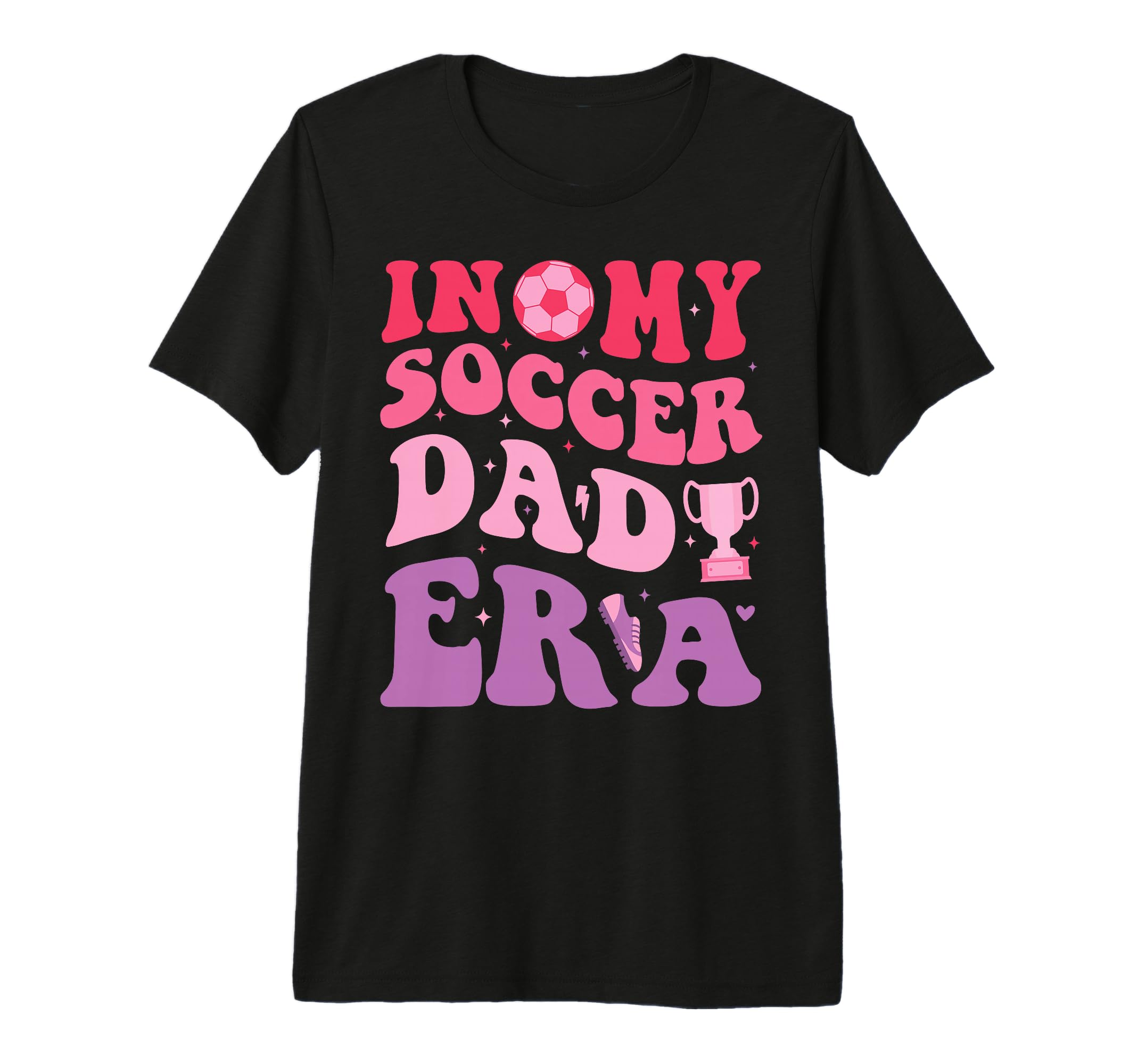 My Soccer Dad Era Funny Groovy Dad T-Shirt - Graphic Print for Adults - T-Shirt, Sweatshirt, Hoodie