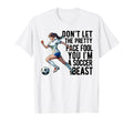 Dont Let Pretty Face Fool You Soccer T-Shirt - Custom Art Print Unisex - T-Shirt, Sweatshirt, Hoodie