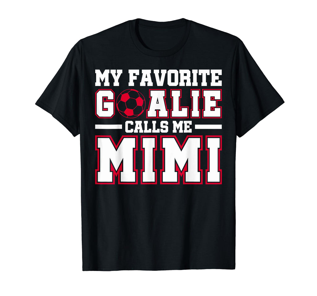 Funny My Favorite Goalie Calls Me T-Shirt - Aesthetic Graphic for Adults - T-Shirt, Sweatshirt, Hoodie