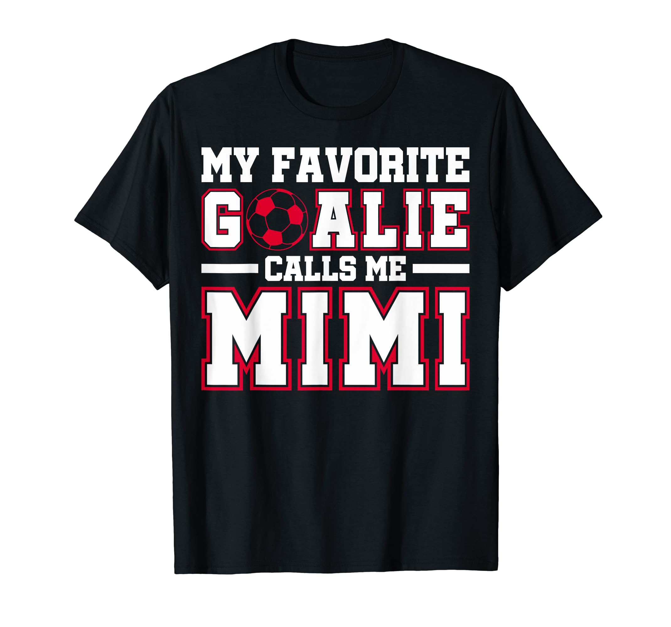 Funny My Favorite Goalie Calls Me T-Shirt - Aesthetic Graphic for Adults - T-Shirt, Sweatshirt, Hoodie