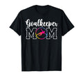 Soccer Goalkeeper Mom Soccer Keeper Mother T-Shirt - Novelty Apparel Unisex - T-Shirt, Sweatshirt, Hoodie