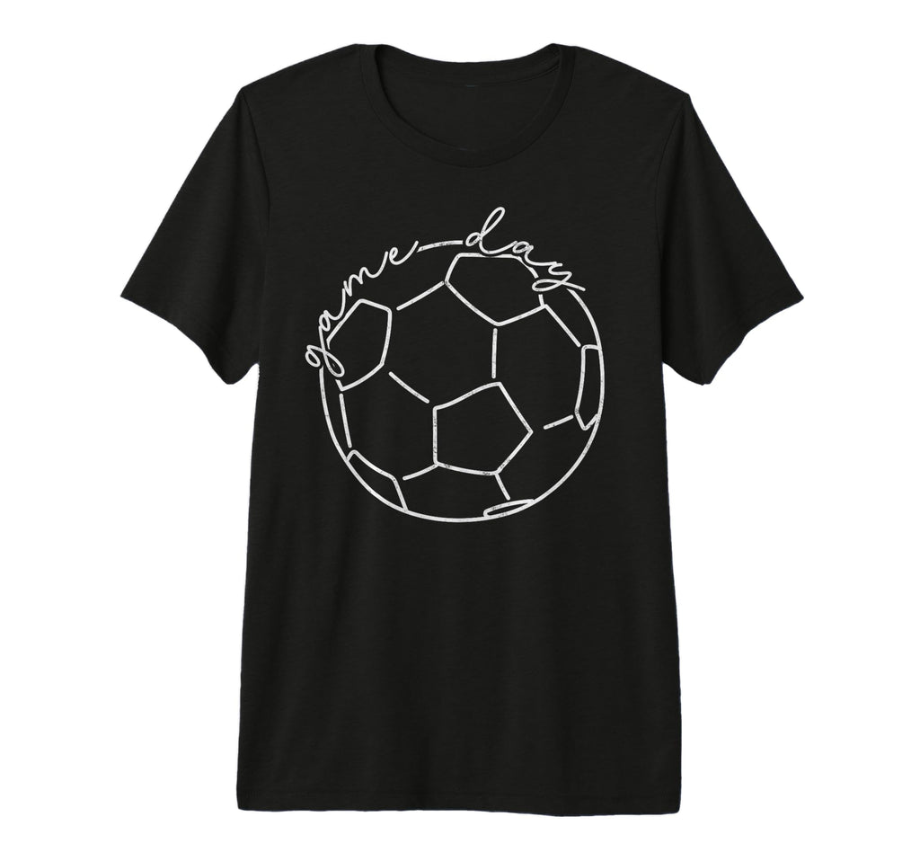 Game Day Soccer Player Fan Footbal T-Shirt - Fun Novelty Design Unisex - T-Shirt, Sweatshirt, Hoodie