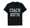 Coach Mcintyre Custom Football Soccer T-Shirt - Fun Novelty Design Unisex - T-Shirt, Sweatshirt, Hoodie