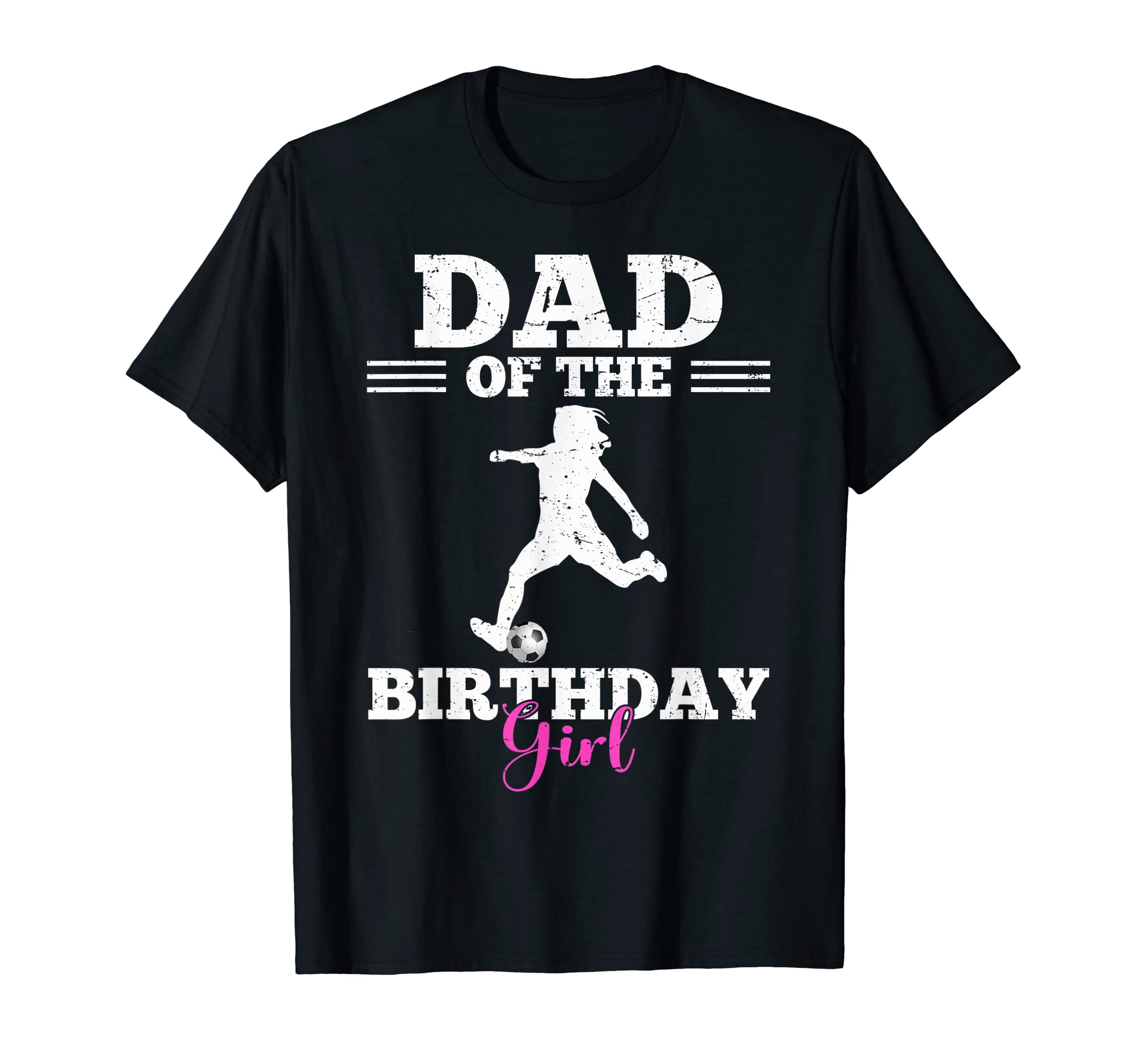 Dad Birthday Soccer Player Family Party T-Shirt - Graphic Print for Adults - T-Shirt, Sweatshirt, Hoodie