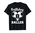 8Th Birthday Baller Funny 8 Year Old T-Shirt - Trendy Graphic for Adults - T-Shirt, Sweatshirt, Hoodie