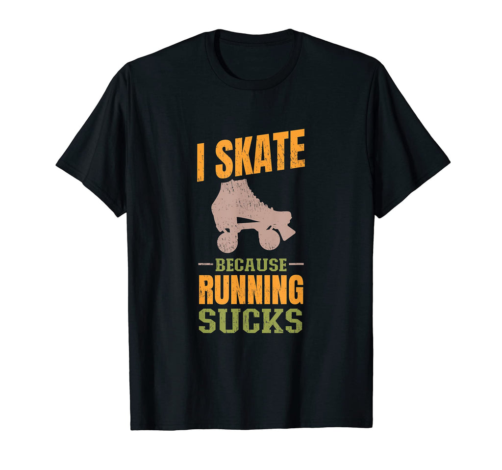I Skate Because Running Sucks T-Shirt - Aesthetic Graphic Unisex - T-Shirt, Sweatshirt, Hoodie