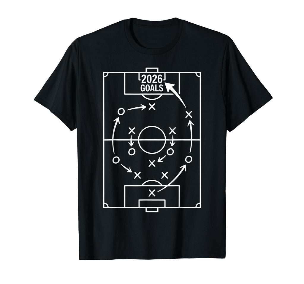 2026 Goals Soccer Strategy T-Shirt - Trendy Graphic Men Women - T-Shirt, Sweatshirt, Hoodie