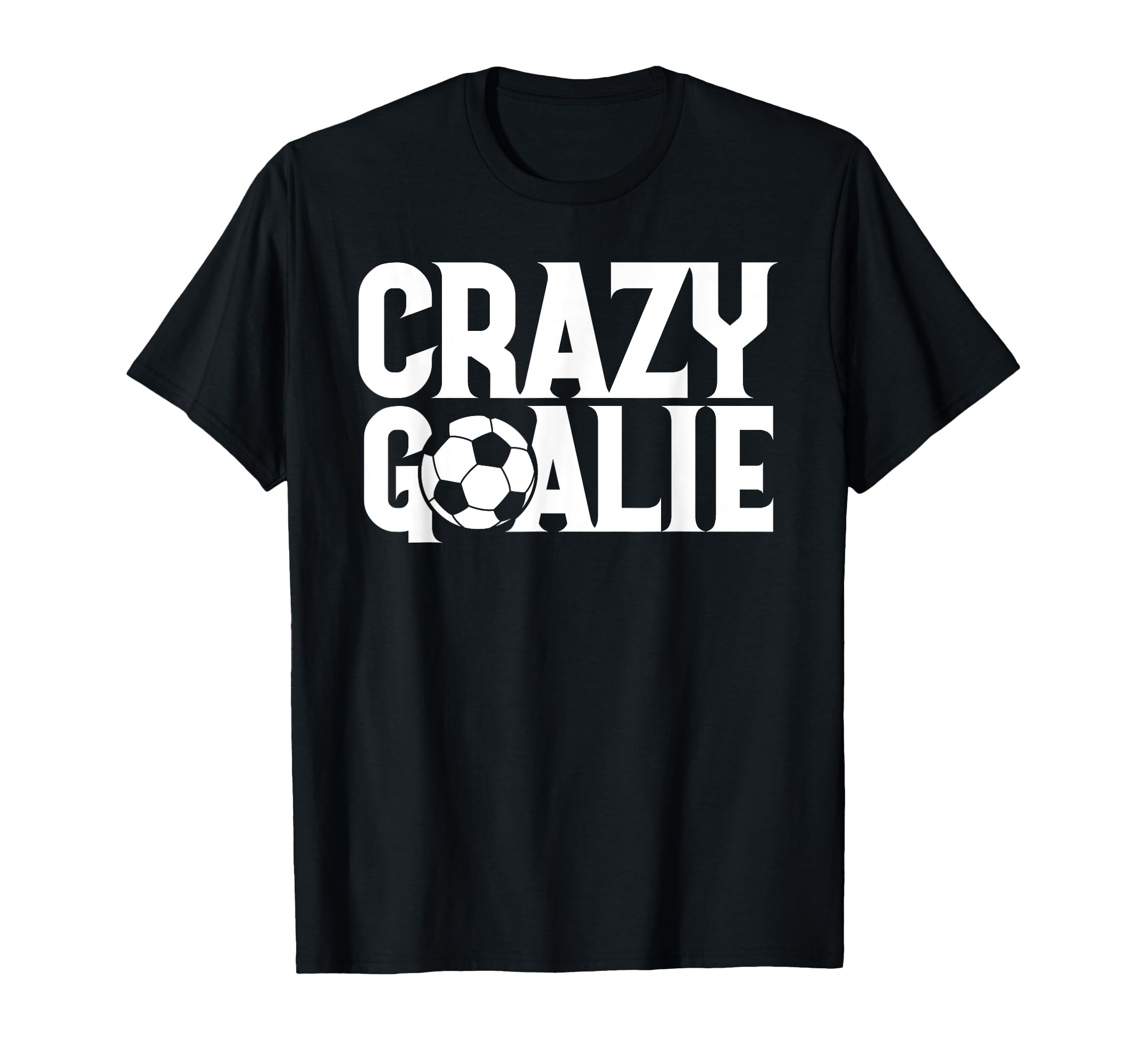 Soccer Lover Crazy Goalie Goalkeeper T-Shirt - Aesthetic Graphic Unisex - T-Shirt, Sweatshirt, Hoodie