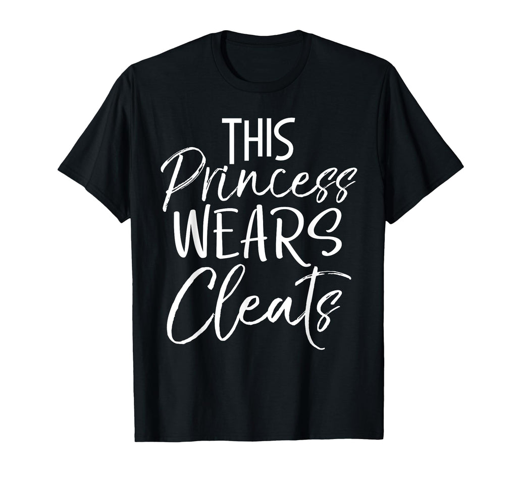 This Princess Wears Cleats Soccer T-Shirt - Minimalist Print Unisex - T-Shirt, Sweatshirt, Hoodie