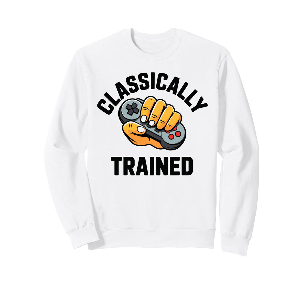 Classically Trained Gamer Video Game Sweatshirt - Graphic Print for Adults - T-Shirt, Sweatshirt, Hoodie