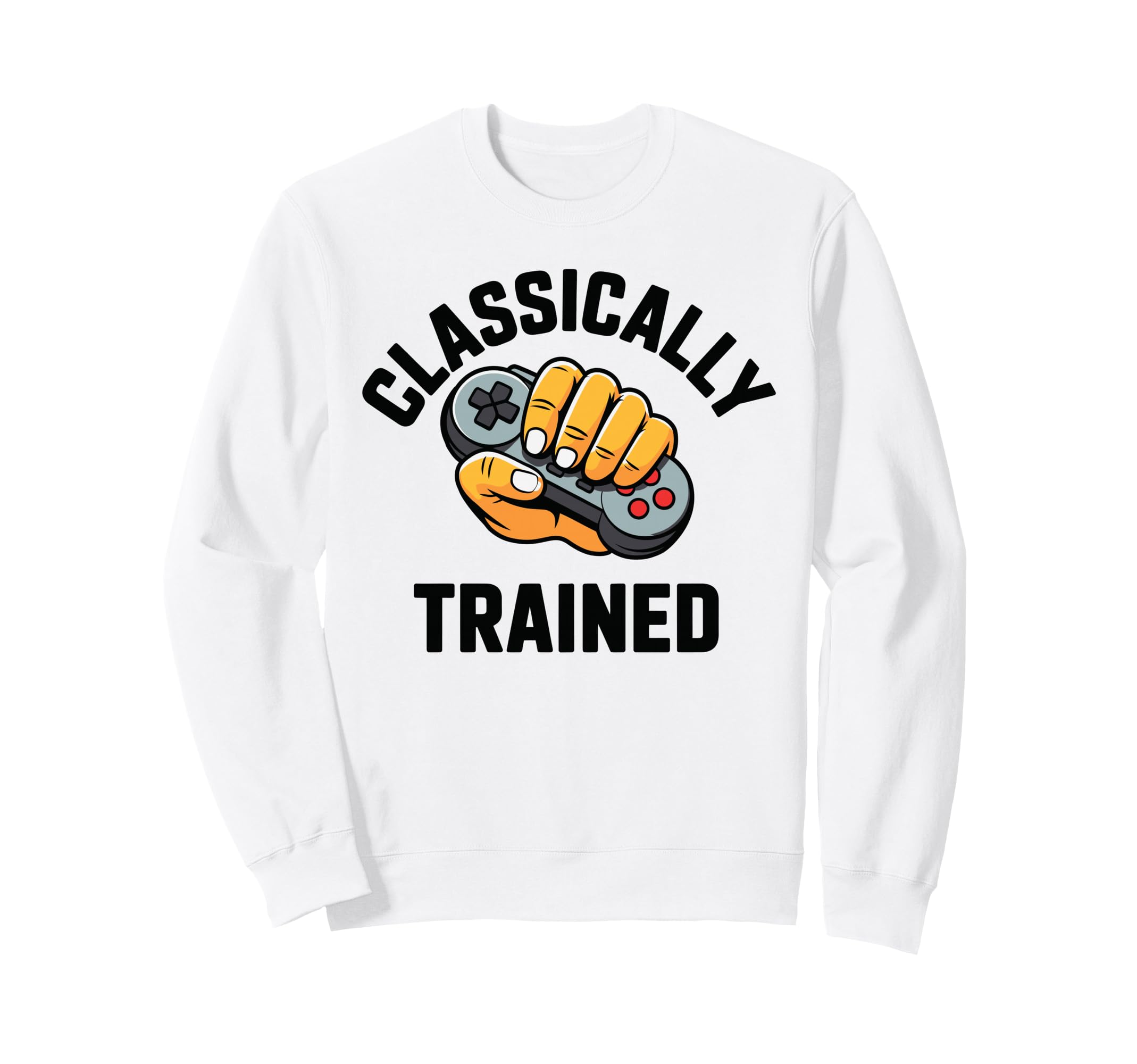 Classically Trained Gamer Video Game Sweatshirt - Graphic Print for Adults - T-Shirt, Sweatshirt, Hoodie