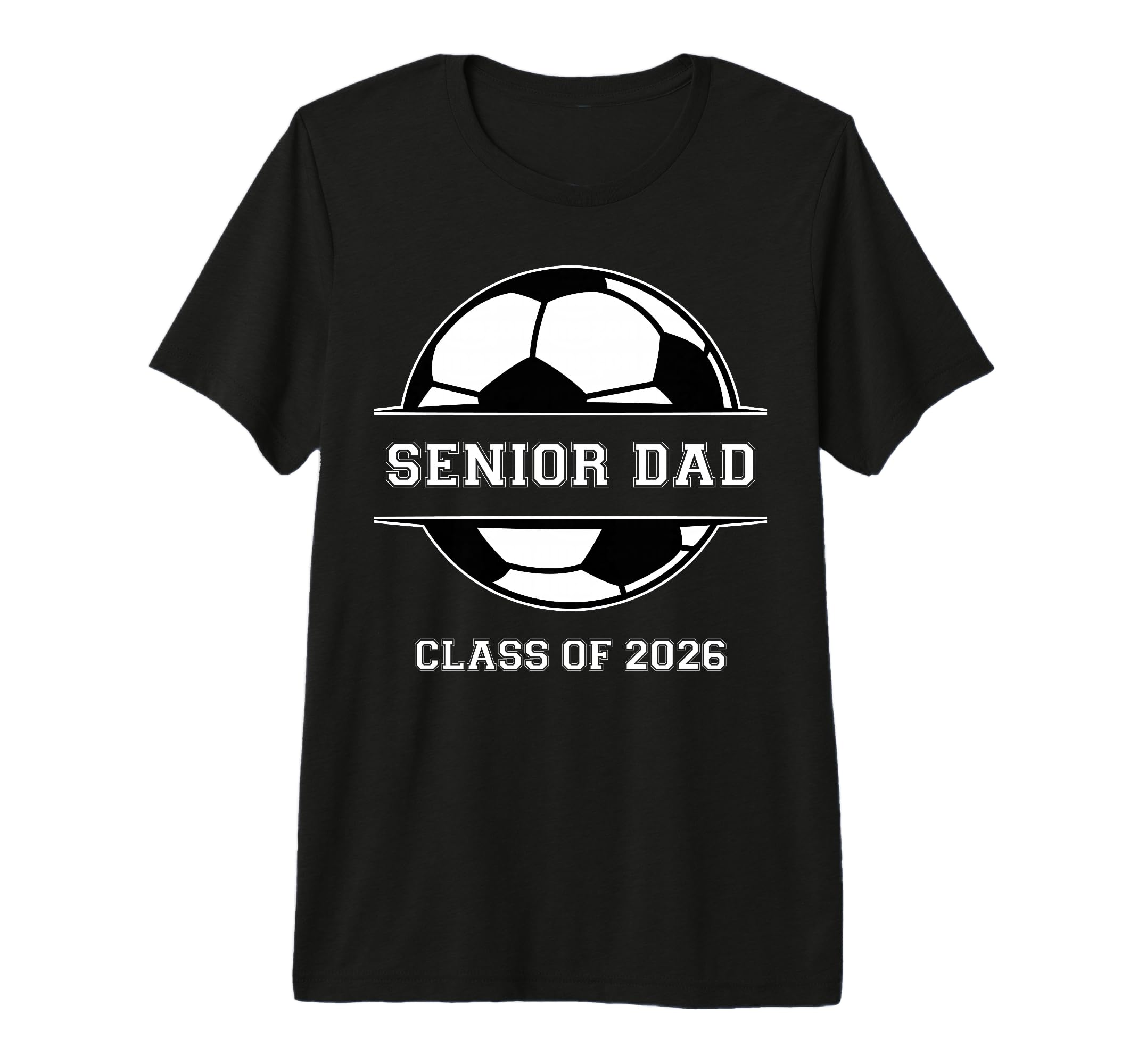 Senior Dad Soccer Class 2026 T-Shirt - Fun Novelty Design for Adults - T-Shirt, Sweatshirt, Hoodie