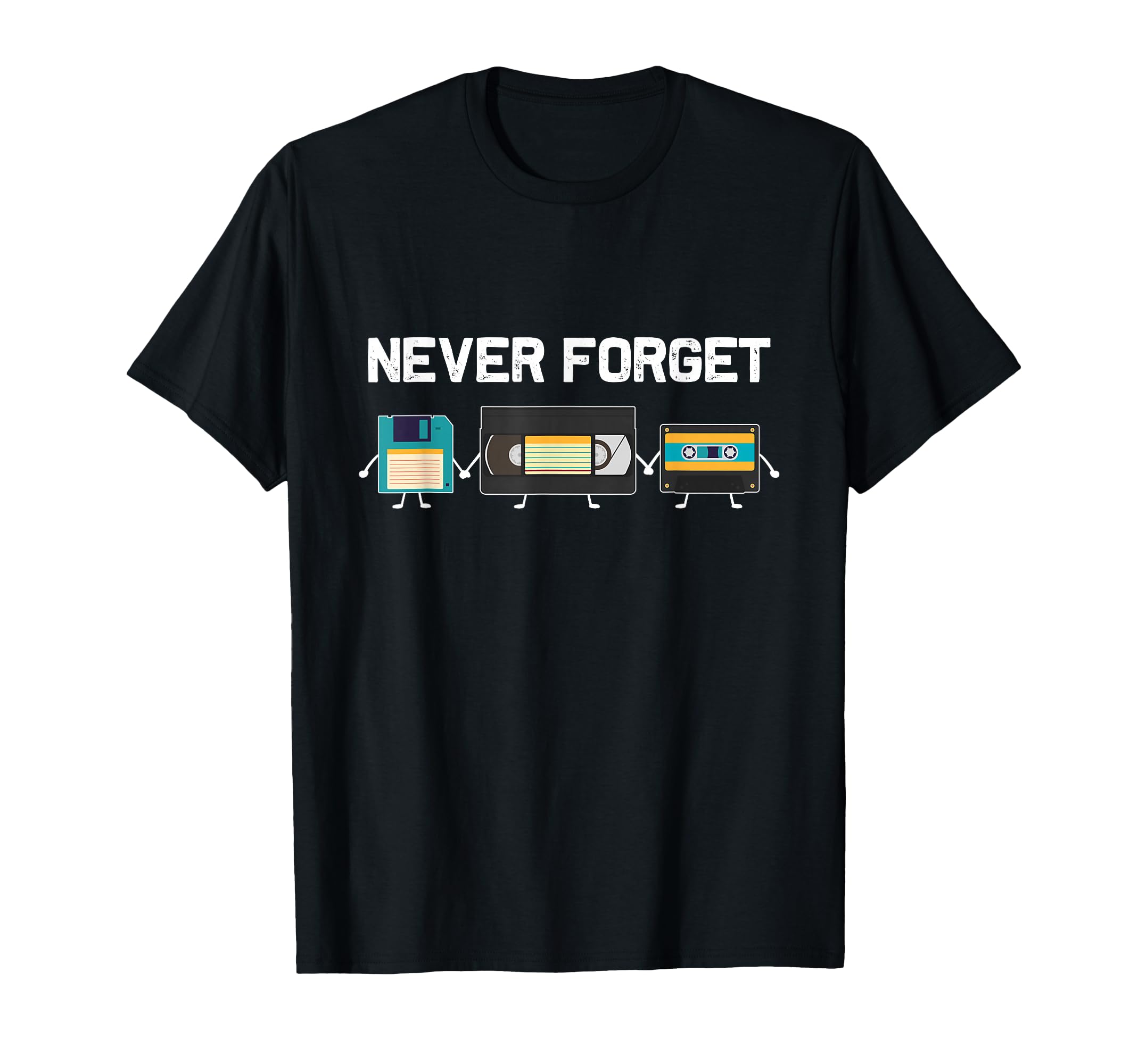 Never Forget Vhs Tape Cassette Floppy T-Shirt - Fun Novelty Design Unisex - T-Shirt, Sweatshirt, Hoodie