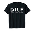 Mens Funny Dad Joke Dilf Damn I Love T-Shirt - Minimalist Print Unisex - T-Shirt, Sweatshirt, Hoodie