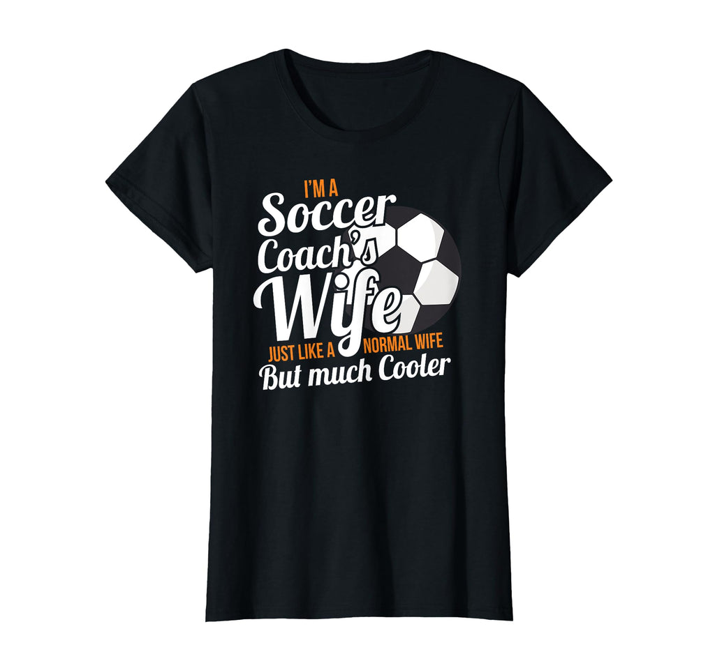 Womens Coach Wife Soccer Coach Funny Gift T-Shirt - Graphic Print Men Women - T-Shirt, Sweatshirt, Hoodie