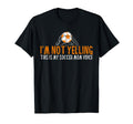 Funny Mama Im Not Yelling This Is T-Shirt - Custom Art Print Men Women - T-Shirt, Sweatshirt, Hoodie