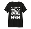 Im Soccer Goalkeeper Mom Soccer T-Shirt - Minimalist Print for Adults - T-Shirt, Sweatshirt, Hoodie