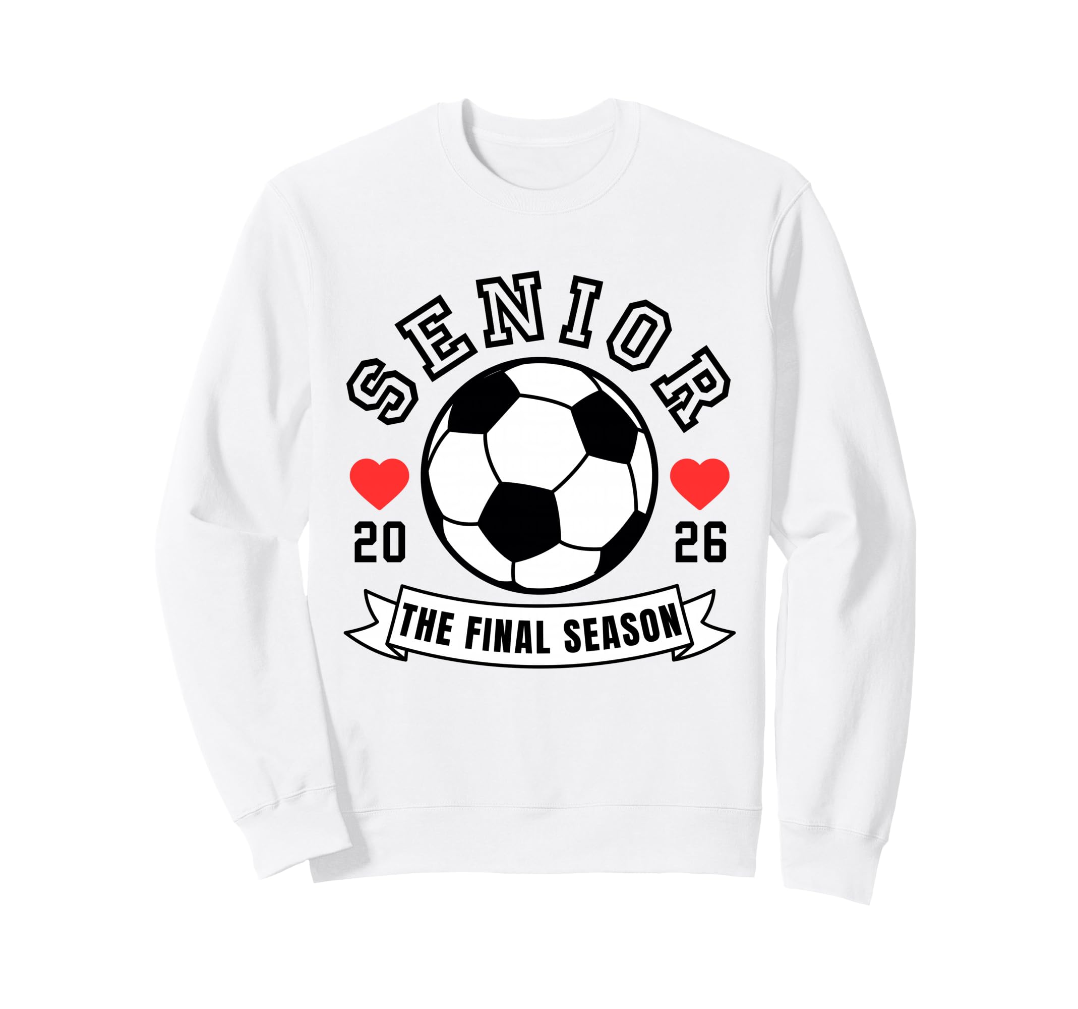 Senior Soccer 2026 Final Season Team Sweatshirt - Novelty Apparel Unisex - T-Shirt, Sweatshirt, Hoodie