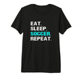 Eat Sleep Soccer Repeat Funny Player T-Shirt - Fun Novelty Design Unisex - T-Shirt, Sweatshirt, Hoodie