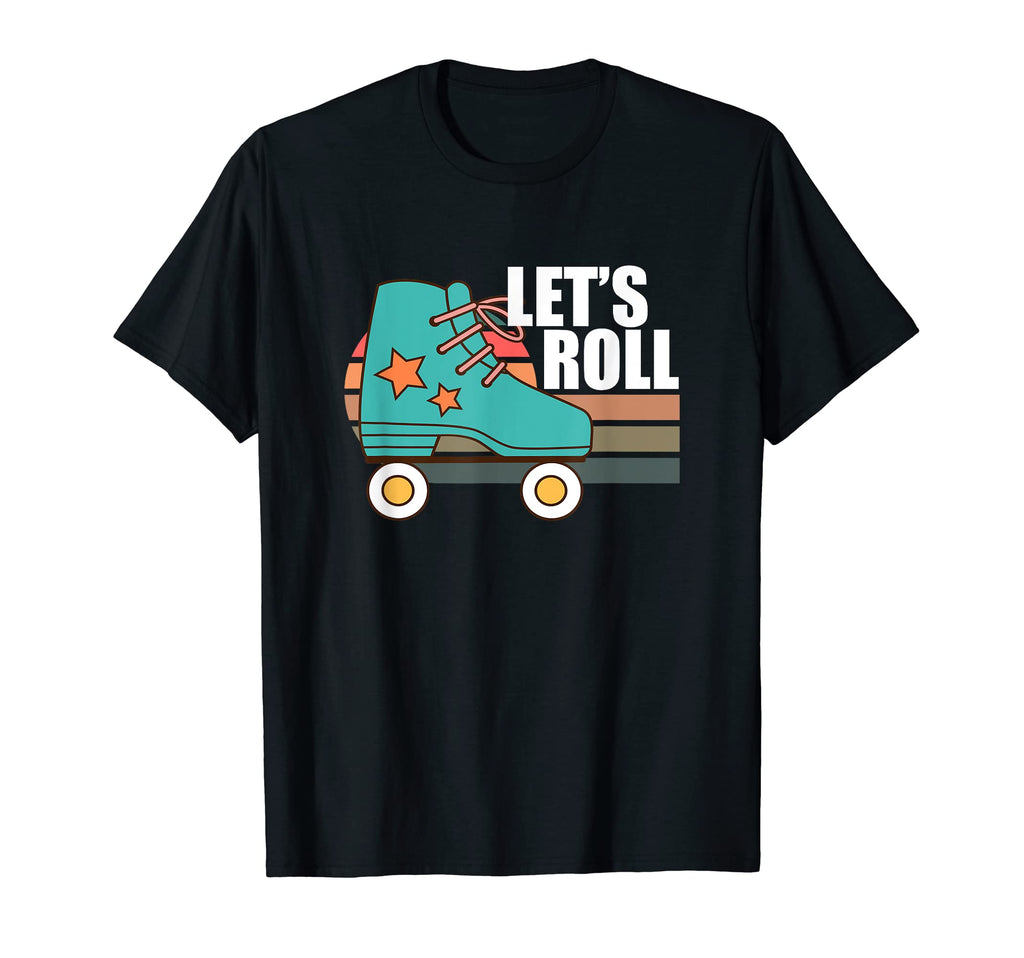 Lets Roll Roller Skating Skater Skate 70S T-Shirt - Graphic Print Unisex - T-Shirt, Sweatshirt, Hoodie